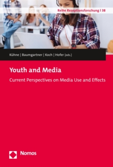 Youth and Media : Current Perspectives on Media Use and Effects