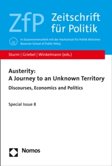 Austerity: A Journey to an Unknown Territory : Discourses, Economics and Politics