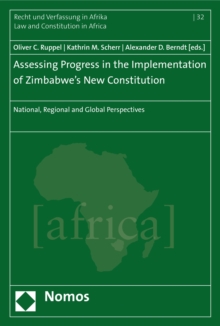 Assessing Progress in the Implementation of Zimbabwe's New Constitution : National, Regional and Global Perspectives