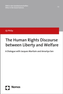 The Human Rights Discourse between Liberty and Welfare : A Dialogue with Jacques Maritain and Amartya Sen