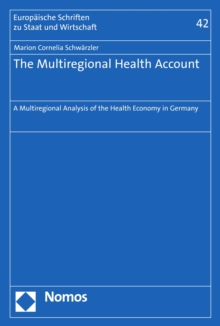 The Multiregional Health Account : A Multiregional Analysis of the Health Economy in Germany