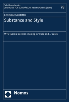 Substance and Style : WTO judicial decision-making in 'trade and ...' cases