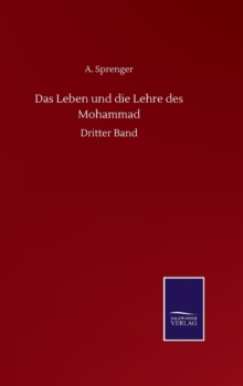 Das Leben und die Lehre des Mohammad : Dritter Band