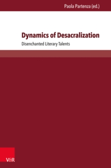 Dynamics of Desacralization : Disenchanted Literary Talents