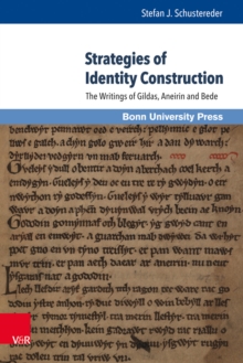 Strategies of Identity Construction : The Writings of Gildas, Aneirin and Bede