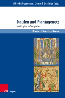 Staufen and Plantagenets : Two Empires in Comparison