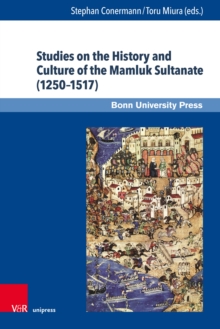 Studies on the History and Culture of the Mamluk Sultanate (1250-1517)