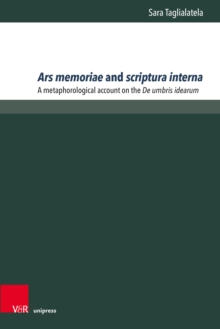 Ars memoriae and scriptura interna : A metaphorological account on the De umbris idearum