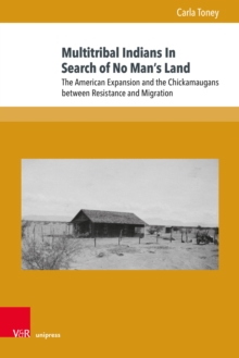 Multitribal Indians In Search of No Man's Land : The American Expansion and the Chickamaugans between Resistance and Migration