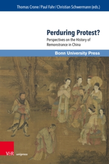 Perduring Protest? : Perspectives on the History of Remonstrance in China