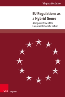 EU Regulations as a Hybrid Genre : A Linguistic View of the European Democratic Deficit