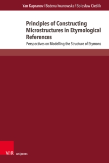 Principles of Constructing Microstructures in Etymological References : Perspectives on Modelling the Structure of Etymons