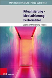 Ritualisierung Mediatisierung Performance, Paperback / softback Book Ritualisierung Mediatisierung Performance, Paperback / softback Book