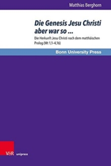 Bonner Biblische BeitrAge : Die Herkunft Jesu Christi nach dem matthAischen Prolog (Mt 1,1a4,16), Hardback Book Bonner Biblische BeitrAge : Die Herkunft Jesu Christi nach dem matthAischen Prolog (Mt 1,1a4,16), Hardback Book