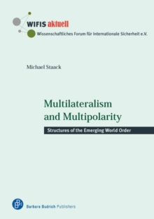 Multilateralism and Multipolarity : Structures of the Emerging World Order