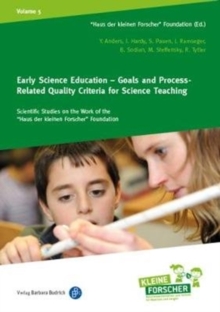 Early Science Education - Goals and Process : Related Quality Criteria for Science Teaching 5, Paperback / softback Book Early Science Education - Goals and Process : Related Quality Criteria for Science Teaching 5, Paperback / softback Book