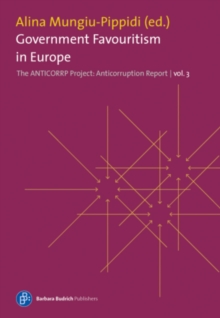 Government Favouritism in Europe : The Anticorruption Report, volume 3