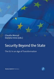 Security Beyond the State : The EU in an Age of Transformation