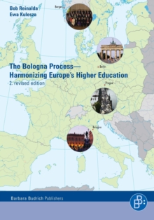 The Bologna Process - Harmonizing Europe's Higher Education : Including the Essential Original Texts