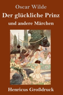 Der gluckliche Prinz und andere Marchen (Grodruck)