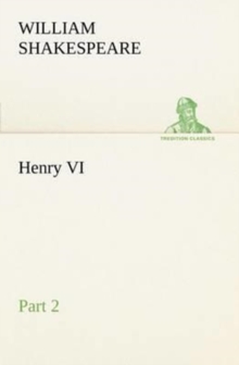 Henry VI Part 2, Paperback / softback Book Henry VI Part 2, Paperback / softback Book
