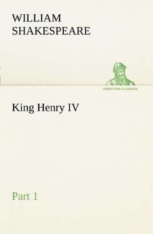 King Henry IV, Part 1, Paperback / softback Book King Henry IV, Part 1, Paperback / softback Book