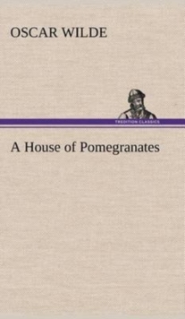 A House of Pomegranates, Hardback Book A House of Pomegranates, Hardback Book