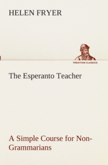 The Esperanto Teacher a Simple Course for Non-Grammarians