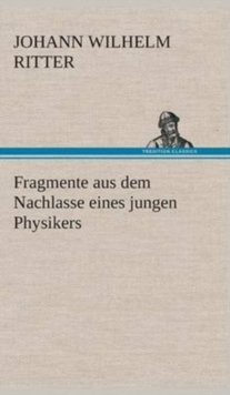 Fragmente Aus Dem Nachlasse Eines Jungen Physikers