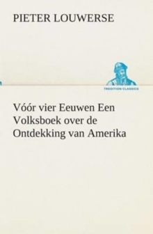 Voor vier Eeuwen Een Volksboek over de Ontdekking van Amerika