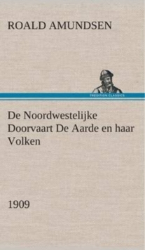 de Noordwestelijke Doorvaart de Aarde En Haar Volken, 1909