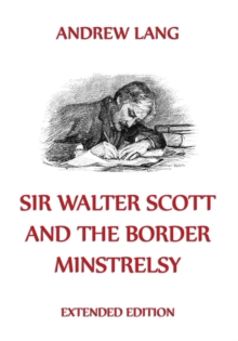 Sir Walter Scott And The Border Minstrelsy