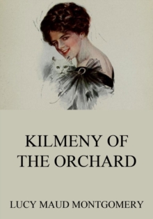 Kilmeny Of The Orchard