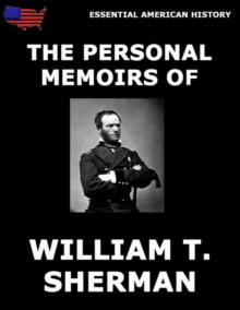 The Personal Memoirs Of General William T. Sherman