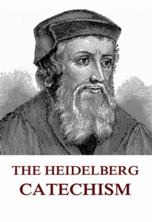 The Heidelberg Catechism