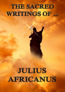 The Sacred Writings of Julius Africanus