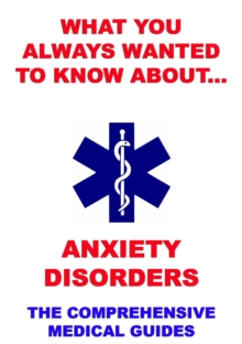 What You Always Wanted To Know About Anxiety Disorders