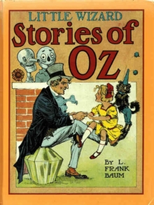 Little Wizard Stories of Oz : Illustrated Edition