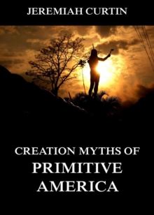 Creation Myths of Primitive America