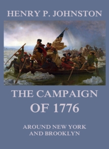 The Campaign of 1776 around New York and Brooklyn