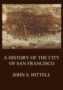 A History of the City of San Francisco