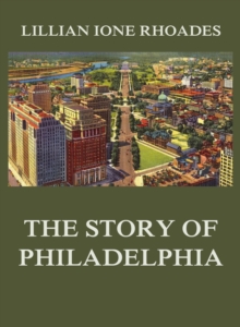 The Story of Philadelphia