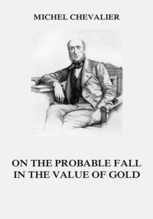 On the Probable Fall in the Value of Gold