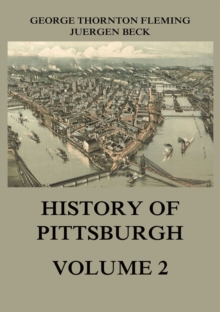 History of Pittsburgh Volume 2