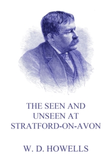 The Seen and Unseen at Stratford-On-Avon