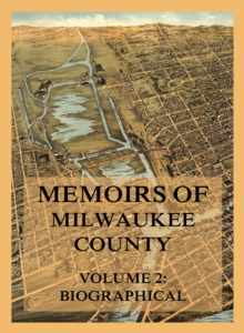 Memoirs of Milwaukee County, Volume 2