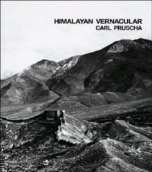 Himalayan Vernacular : Carl Pruscha, Paperback / softback Book Himalayan Vernacular : Carl Pruscha, Paperback / softback Book