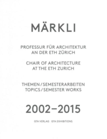 Markli - Chair of Architecture at the Eth Zurich, Paperback / softback Book Markli - Chair of Architecture at the Eth Zurich, Paperback / softback Book