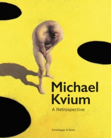 Michael Kvium : A Retrospective