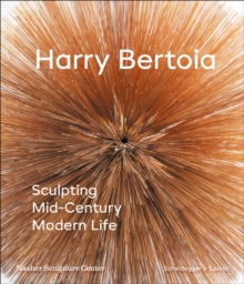 Harry Bertoia : Sculpting Mid-Century Modern Life